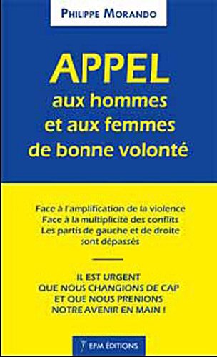 Stock image for Appel aux hommes et aux femmes de bonne volont Morando, Philippe for sale by BIBLIO-NET