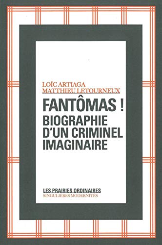 Beispielbild fr Fantmas !: Biographie d'un criminel imaginaire zum Verkauf von Ammareal