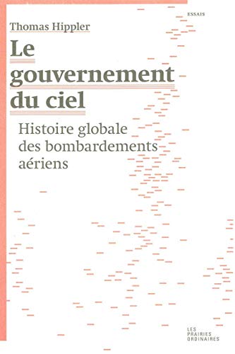 Stock image for Le gouvernement du ciel : Histoire globale des bombardements ariens for sale by medimops