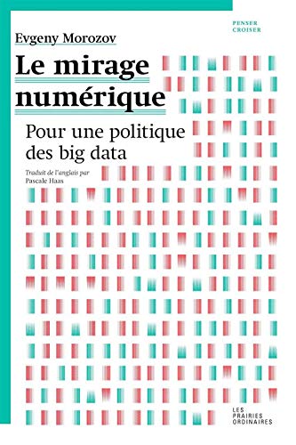 Beispielbild fr Le Mirage Numrique : Pour Une Politique Du Big Data zum Verkauf von RECYCLIVRE