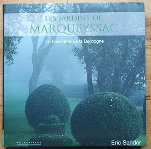 Beispielbild fr Les jardins de Marqueyssac : Le belvdre de la Dordogne zum Verkauf von Ammareal