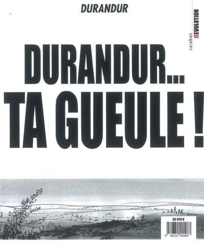 9782351002087: Durandur... ta gueule !: Un peu d'ici et maintenant avant de crever tous