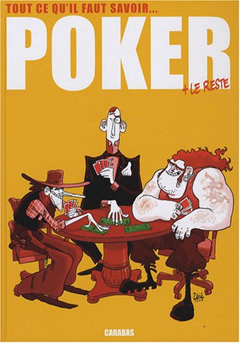 Beispielbild fr Poker : Tout Ce Qu'il Faut Savoir. + Le Reste zum Verkauf von RECYCLIVRE