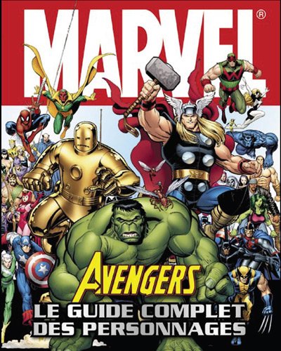 Stock image for AVENGERS ,LE GUIDE COMPLET DES PERSONNAGES 3 for sale by Ammareal