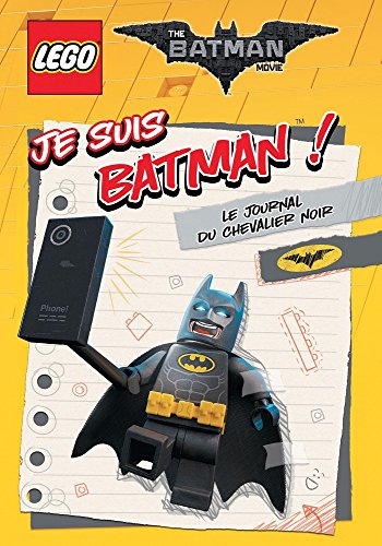 Beispielbild fr LEGO BATMAN MOVIE JE SUIS BATMAN: LE JOURNAL DU CHEVALIER NOIR zum Verkauf von Librairie Th  la page