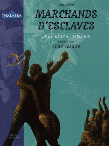 Stock image for Marchands d'esclaves : De la traite  l'abolition for sale by Ammareal