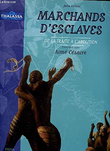 Stock image for Marchands d'esclaves : De la traite  l'abolition for sale by Ammareal
