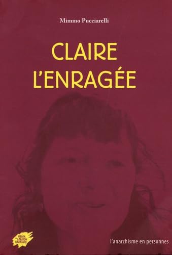 9782351040133: Claire l'enrage !: Entretien avec Claire Auzias