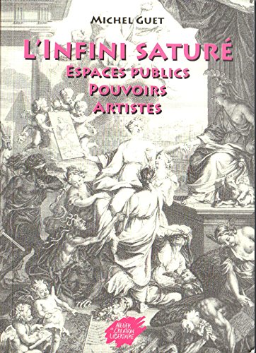 Stock image for L'infini satur : Espaces publics, pouvoirs, artistes for sale by Ammareal