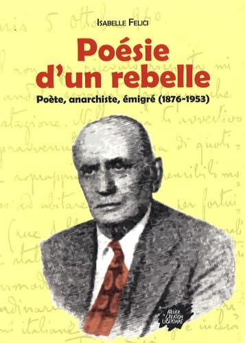 Imagen de archivo de Posie d'un rebelle : Pote, anarchiste, migr (1876-1953) a la venta por medimops