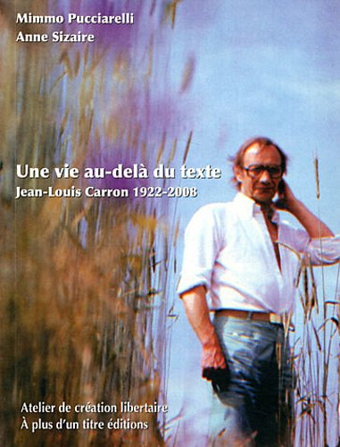 Imagen de archivo de Une vie au-del du texte: Jean-Louis Carron 1922-2008 a la venta por Ammareal