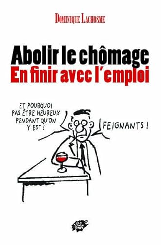 Stock image for Abolir le Chmage - en Finir avec l'Emploi for sale by Librairie Th  la page