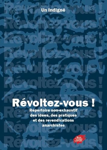 Stock image for Rvoltez-vous ! : Rpertoire Non Exhaustif Des Ides, Des Pratiques Et Des Revendications Anarchiste for sale by RECYCLIVRE