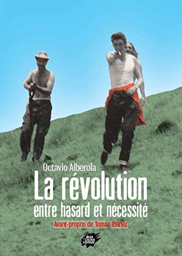 Beispielbild fr La rvolution, entre hasard et ncessit [Broch] Alberola, Octavio et Ibaez, Tomas zum Verkauf von BIBLIO-NET