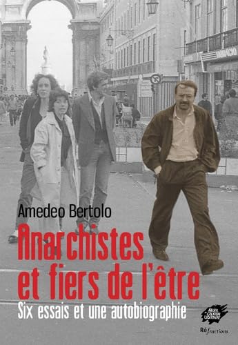 Beispielbild fr Anarchistes et fiers de l'tre: Six essais et une autobiographie [Broch] Bertolo, Amedeo zum Verkauf von BIBLIO-NET