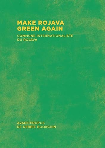 Beispielbild fr Make Rojava Green Again: Commune internationaliste du Rojava zum Verkauf von Ammareal