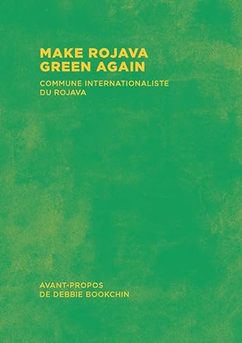Stock image for Make Rojava Green Again: Commune internationaliste du Rojava for sale by Ammareal