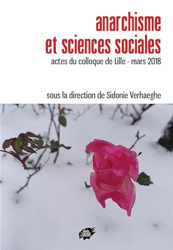 Stock image for Anarchisme et sciences sociales: Actes du colloque de Lille - mars 2018 for sale by Librairie Th  la page