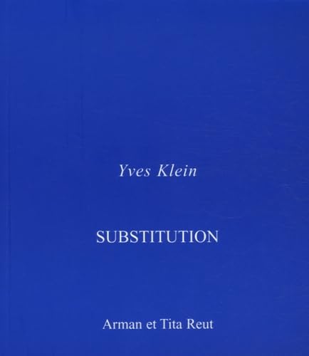 YVES KLEIN, SUBSTITUTION