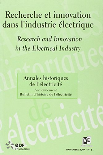 9782351130407: annales historiques de l'electricite 2007 n5 recherche et innovation industrie: RESEARCH AND INNOVATION IN THE ELECTRICAL INDUSTRY