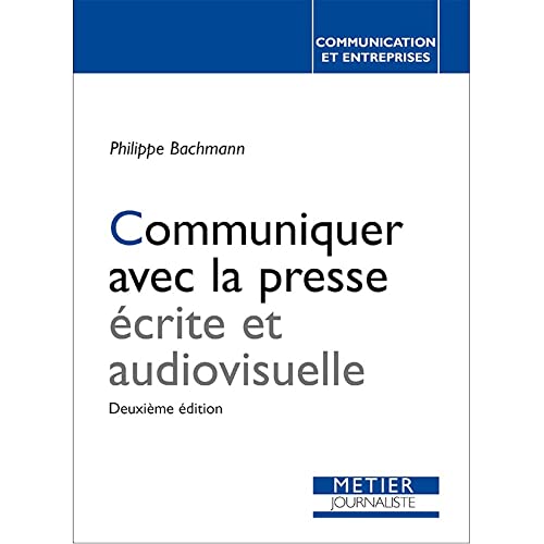 Stock image for Communiquer avec la presse crite et audiovisuelle for sale by medimops