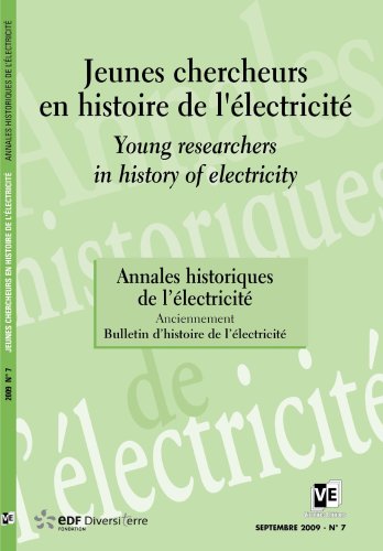 9782351130551: ANNALES HISTORIQUES DE L'ELECTRICITE 2009 N7. JEUNES CHERCHEURS EN HISTOIRE DE: L'ELECTRICITE - YOUNG RESEARCHERS IN HISTORY OF ELECTRICITY