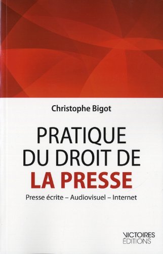 Stock image for Pratique du droit de la presse - Presse crite, Audiovisuel, Internet for sale by medimops