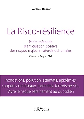 9782351133408: LA RISCO RESILIENCE - Mthode d'anticipation et d'assimilation positive des risques naturels et humains
