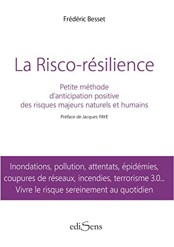 Stock image for La risco-rsilience : Petite mthode d'anticipation positive des risques naturels et humains for sale by medimops