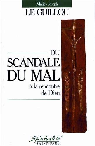 Beispielbild fr Du Scandale du Mal a la Rencontre de Dieu zum Verkauf von Ammareal