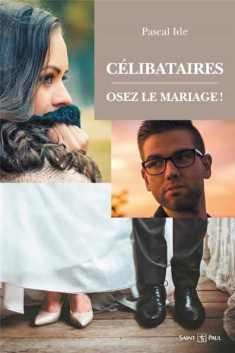 Stock image for Clibataires : osez le mariage ! for sale by medimops