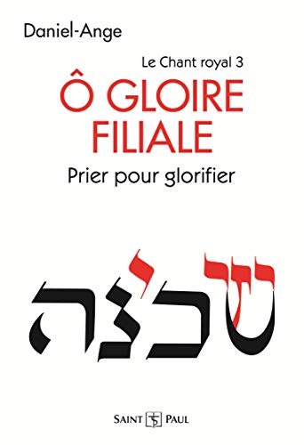 Beispielbild fr  Gloire filiale - Prier pour glorifier - Le Chant royal Tome III zum Verkauf von medimops