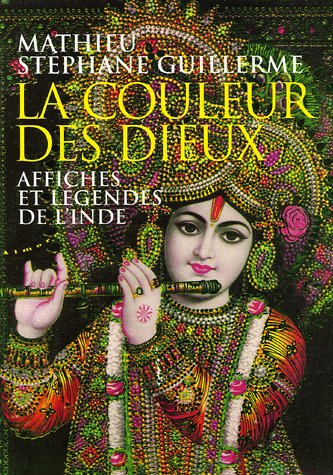 Beispielbild fr la couleur des dieux:affiches et legendes dde l(Inde zum Verkauf von Asano Bookshop