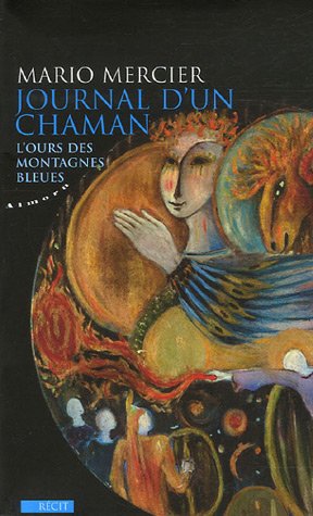 9782351180143: Journal d'un chaman: L'ours des montagnes bleues