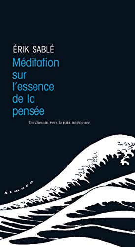 9782351180471: Mditation sur l'essence de la pense: Un chemin vers la paix intrieure