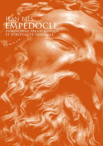 Beispielbild fr Empdocle - Philosophie prsocratique et spiritualit orientale zum Verkauf von Gallix