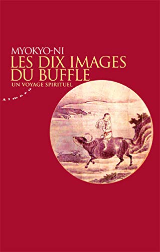 Beispielbild fr Les dix images du buffle - Un voyage spirituel zum Verkauf von Ammareal