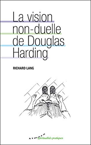 Beispielbild fr La vision non-duelle de Douglas Harding zum Verkauf von medimops