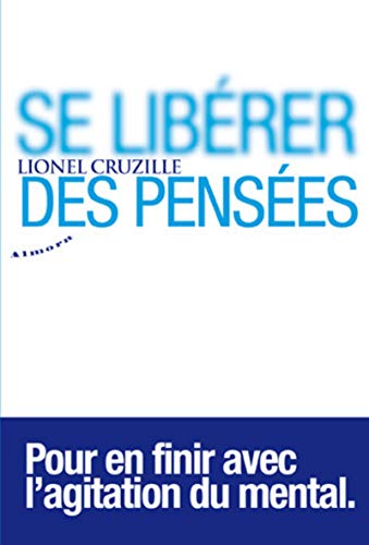 Stock image for Se librer des penses - Pour en finir avec l'agitation du mental for sale by Librairie Th  la page