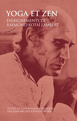 9782351182536: Yoga et zen: Enseignements de Raymond Kota Lambert