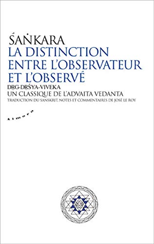Beispielbild fr La distinction entre l'observateur et l'observ - Un classique de l'advaita vedanta zum Verkauf von Gallix