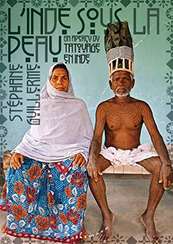 Beispielbild fr L'Inde sous la peau - Un aperu du tatouage en Inde zum Verkauf von BURISBOOKS