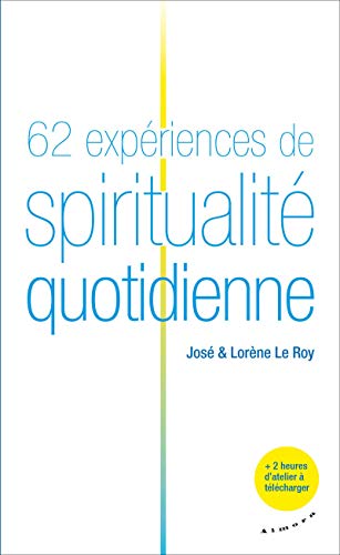 Beispielbild fr 62 expriences de spiritualit quotidienne [Poche] Le Roy, Jos et Le Roy, Lorne zum Verkauf von BIBLIO-NET
