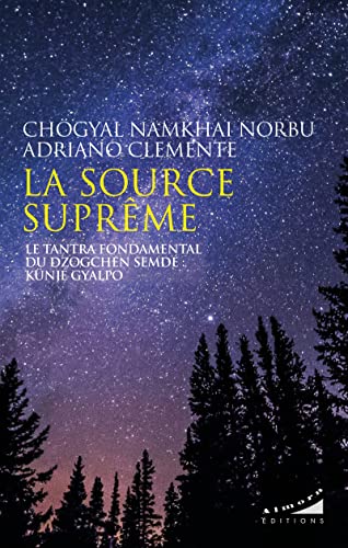 Beispielbild fr La source suprme - Le tantra fondamental du Dzogchen Semd : Knj Gyalpo zum Verkauf von medimops