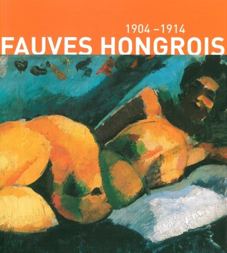 Stock image for Fauves Hongrois / (Hungarian Fauves) 1904-1914 for sale by Hippo Books
