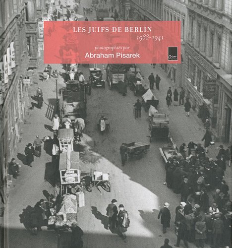 Beispielbild fr Les Juifs de Berlin 1933-1941: Photographis par Abraham Pisarek zum Verkauf von Ammareal