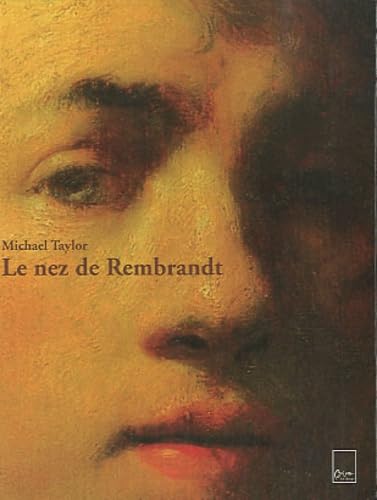 Le nez de Rembrandt (French Edition) (9782351190746) by Michael Taylor