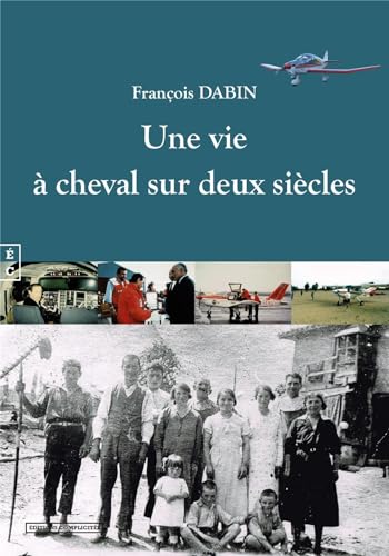 Beispielbild fr Une Vie  Cheval Sur Deux Sicles. zum Verkauf von RECYCLIVRE
