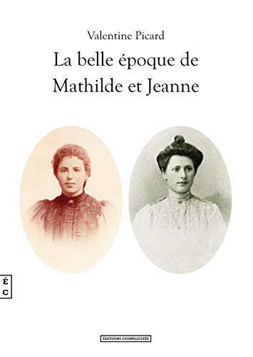 9782351202791: La belle poque de Mathilde et Jeanne