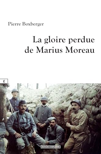 Beispielbild fr LA GLOIRE PERDUE DE MARIUS MOREAU zum Verkauf von Gallix